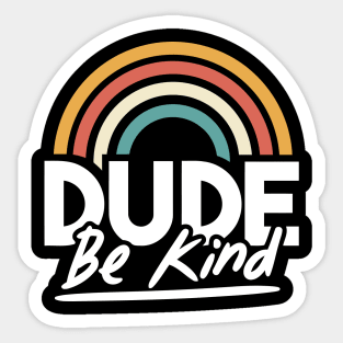 vintage rainbow dude be kind Sticker